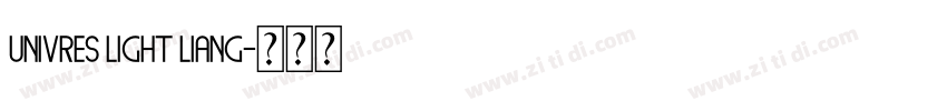 univres light liang字体转换